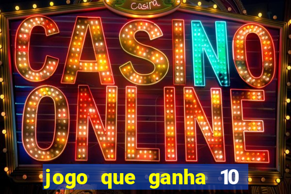 jogo que ganha 10 reais ao se cadastrar